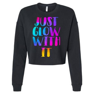 Just Glow With It Funny Retro Cropped Pullover Crew