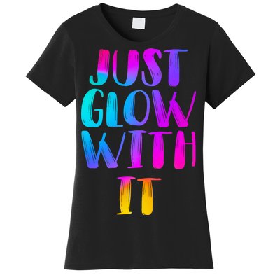 Just Glow With It Funny Retro Women's T-Shirt