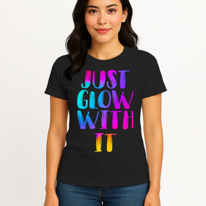 Just Glow With It Funny Retro Womens T-Shirt