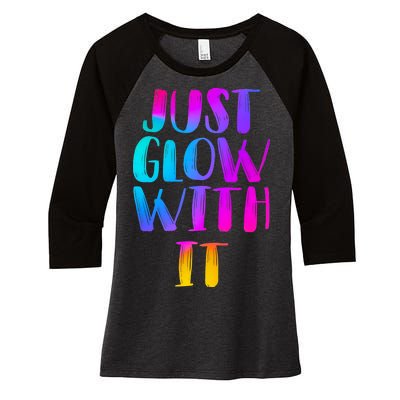 Just Glow With It Funny Retro Women's Tri-Blend 3/4-Sleeve Raglan Shirt