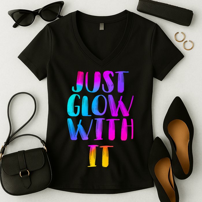 Just Glow With It Funny Retro Women's V-Neck T-Shirt