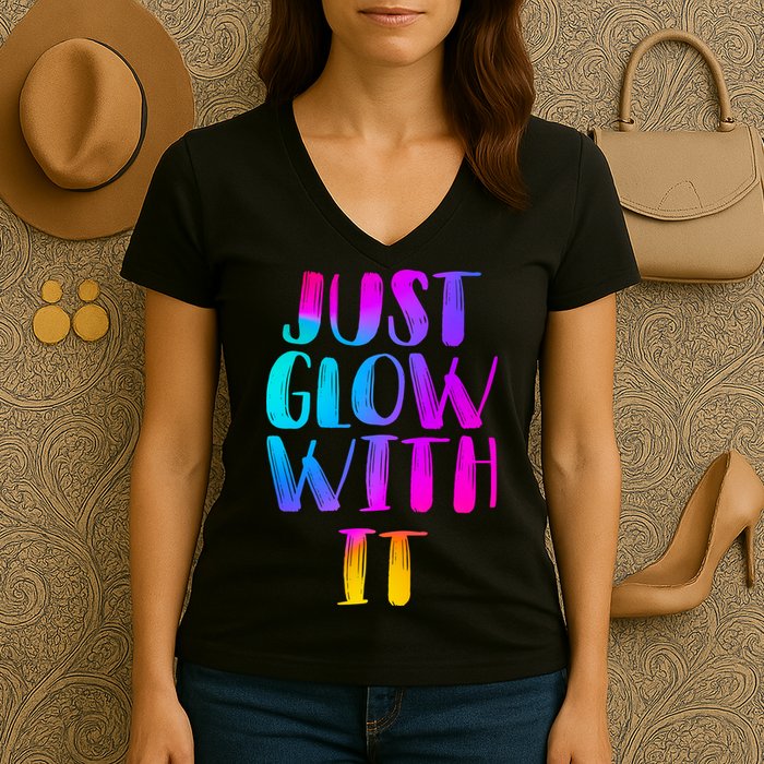 Just Glow With It Funny Retro Women's V-Neck T-Shirt