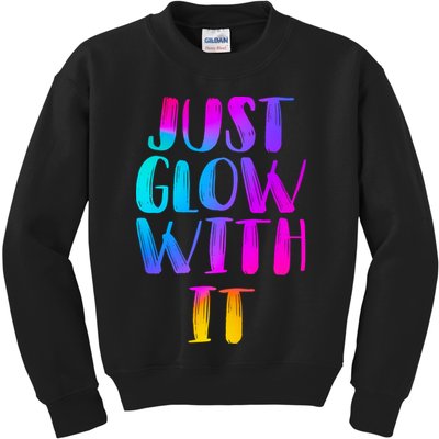Just Glow With It Funny Retro Kids Sweatshirt