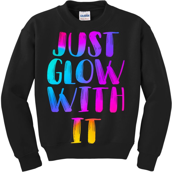 Just Glow With It Funny Retro Kids Sweatshirt