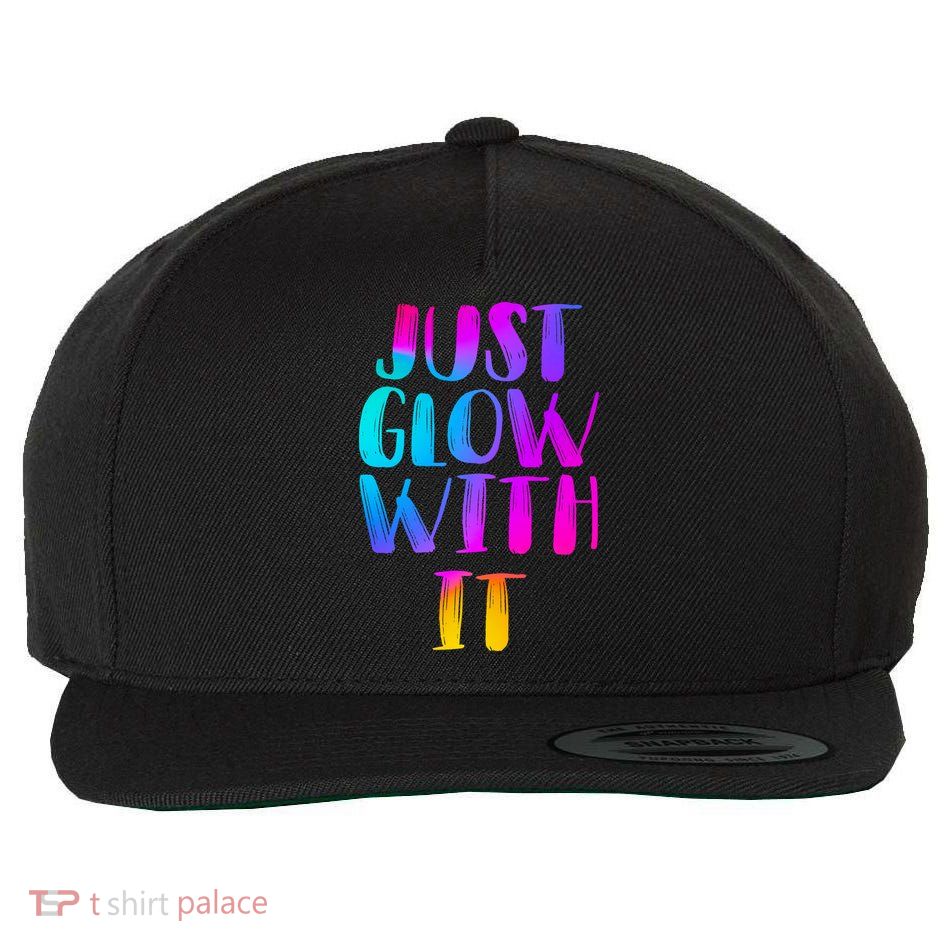 Just Glow With It Funny Retro Wool Snapback Cap