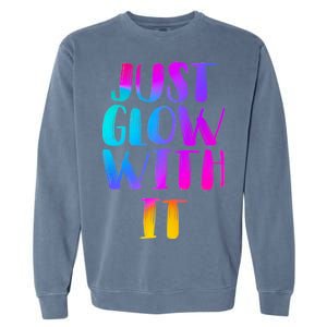 Just Glow With It Funny Retro Garment-Dyed Sweatshirt