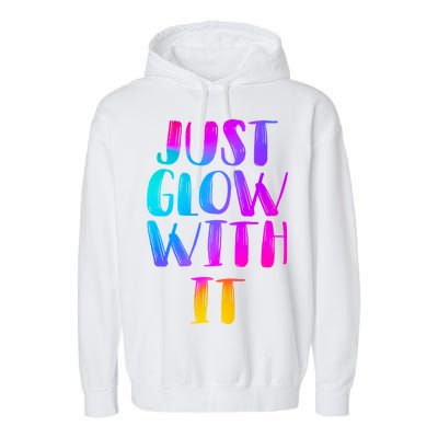 Just Glow With It Funny Retro Garment-Dyed Fleece Hoodie