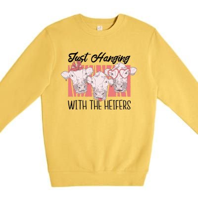 Just Hanging With The Heifers Premium Crewneck Sweatshirt