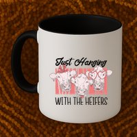 Just Hanging With The Heifers Mug