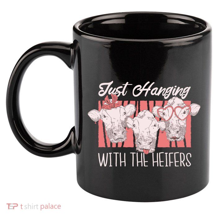 Just Hanging With The Heifers 11oz C Handle Ceramic Mug