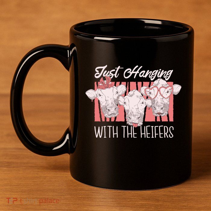 Just Hanging With The Heifers 11oz C Handle Ceramic Mug