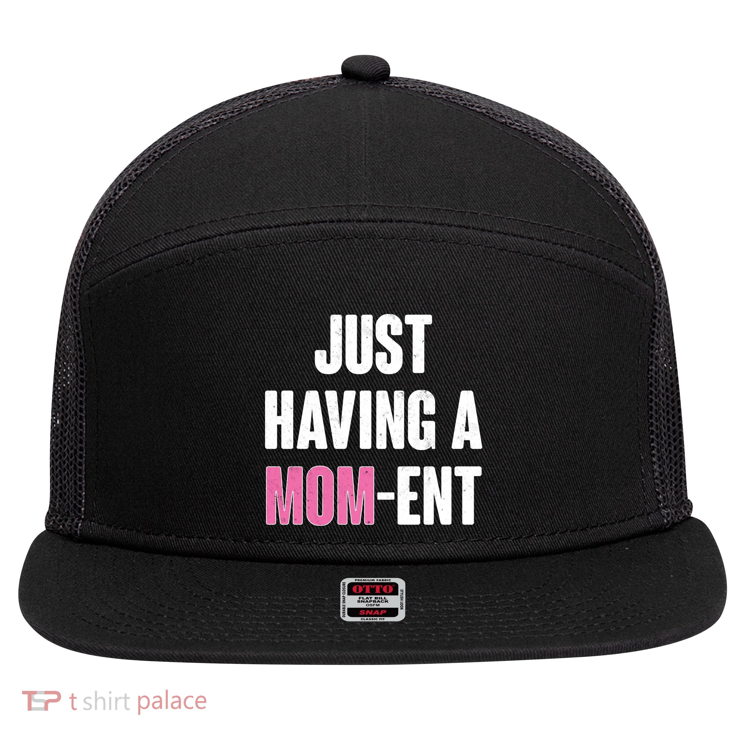 Just Having A Mom-ent 7 Panel Mesh Trucker Snapback Hat