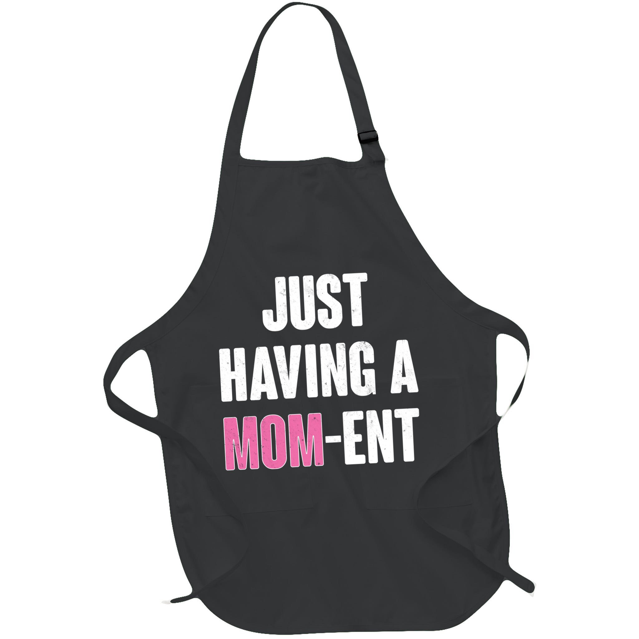 Just Having A Mom-ent Apron