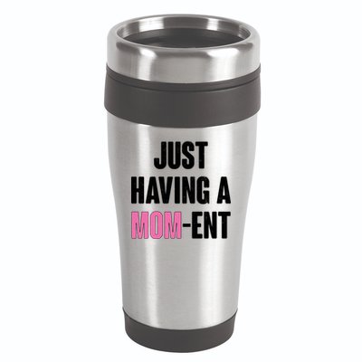 Just Having A Mom-ent 16oz Travel Tumbler