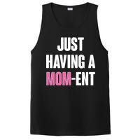 Just Having A Mom-ent PosiCharge Competitor Tank