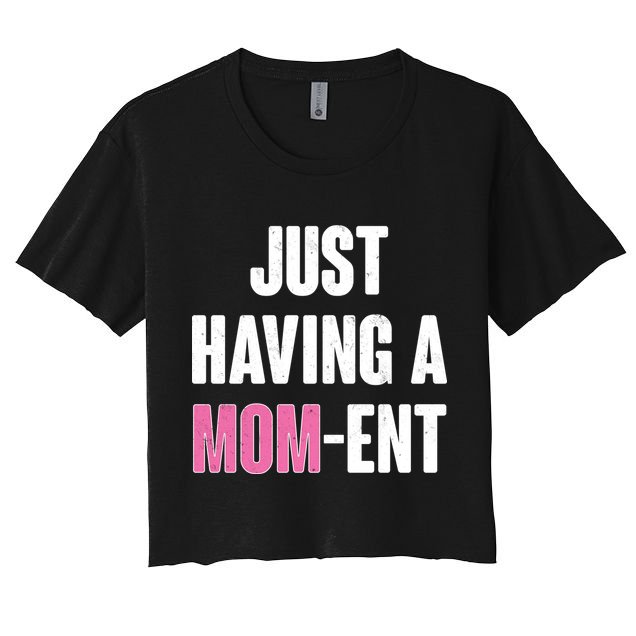 Just Having A Mom-ent Crop Top