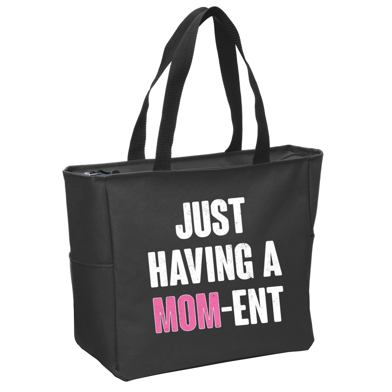 Just Having A Mom-ent Zip Tote Bag