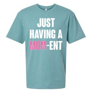 Just Having A Mom-ent Sueded Cloud Jersey T-Shirt