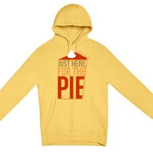 Just Here For The Pie Premium Pullover Hoodie