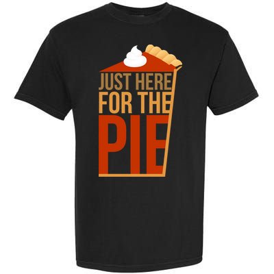 Just Here For The Pie Garment-Dyed Heavyweight T-Shirt
