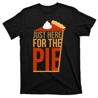 Just Here For The Pie T-Shirt