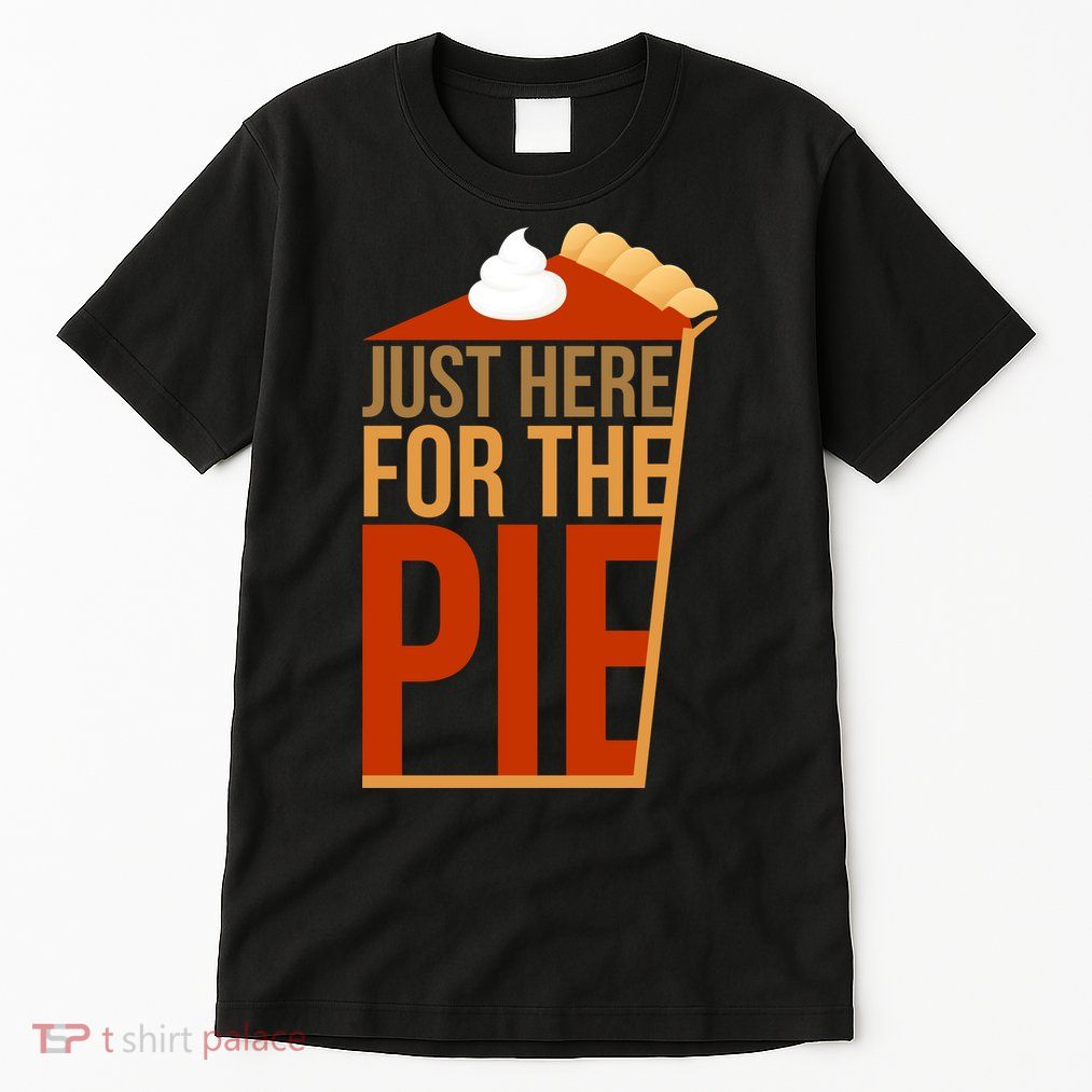 Just Here For The Pie Tall T-Shirt