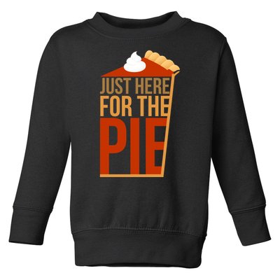 Just Here For The Pie Toddler Sweatshirt