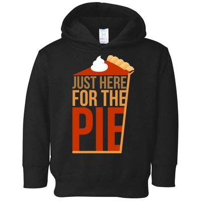 Just Here For The Pie Toddler Hoodie