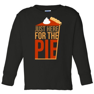 Just Here For The Pie Toddler Long Sleeve Shirt