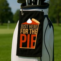 Just Here For The Pie Golf Towel