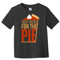 Just Here For The Pie Toddler T-Shirt