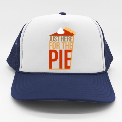 Just Here For The Pie Trucker Hat