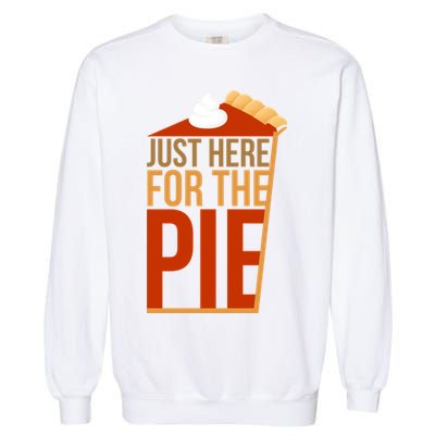 Just Here For The Pie Garment-Dyed Sweatshirt