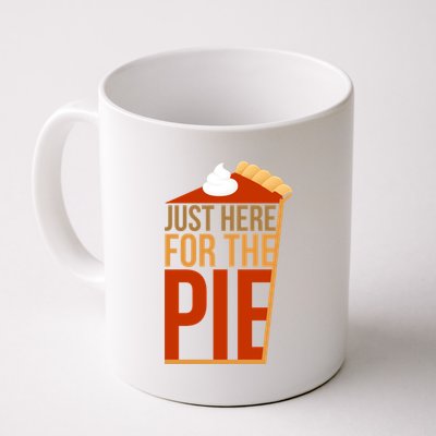 Just Here For The Pie Coffee Mug