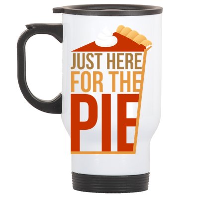 Just Here For The Pie Stainless Steel Travel Mug