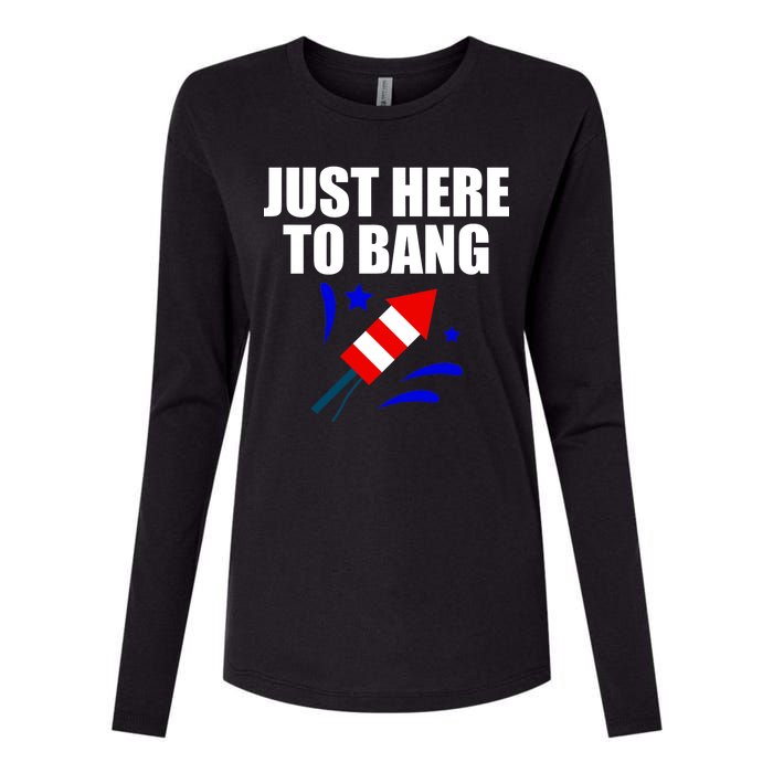 Just Here To Bang 4th Of  July Womens Cotton Relaxed Long Sleeve T-Shirt