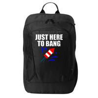 Just Here To Bang 4th Of  July City Backpack