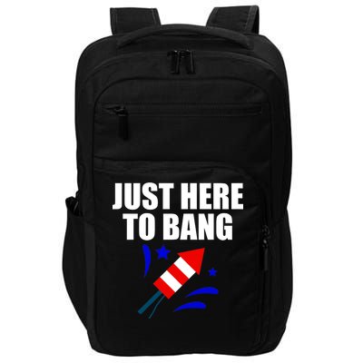 Just Here To Bang 4th Of  July Impact Tech Backpack