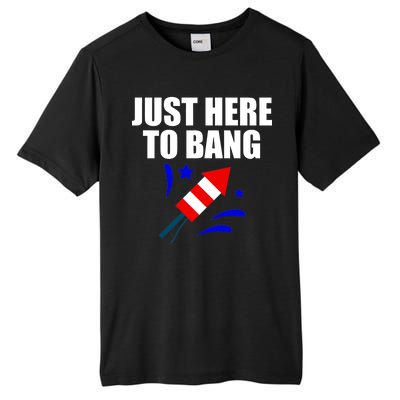 Just Here To Bang 4th Of  July Tall Fusion ChromaSoft Performance T-Shirt