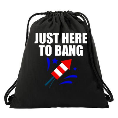 Just Here To Bang 4th Of  July Drawstring Bag