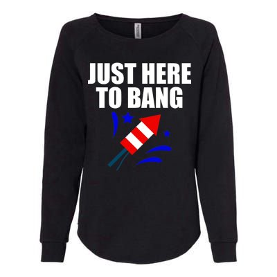 Just Here To Bang 4th Of  July Womens California Wash Sweatshirt