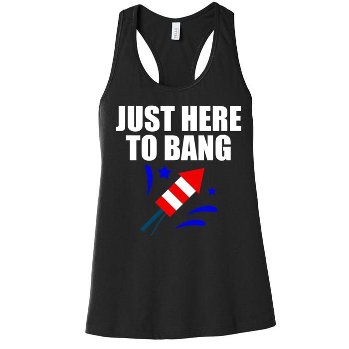 Just Here To Bang 4th Of  July Women's Racerback Tank