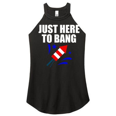 Just Here To Bang 4th Of  July Women’s Perfect Tri Rocker Tank