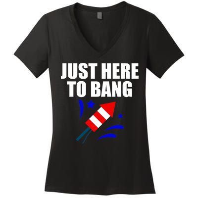 Just Here To Bang 4th Of  July Women's V-Neck T-Shirt