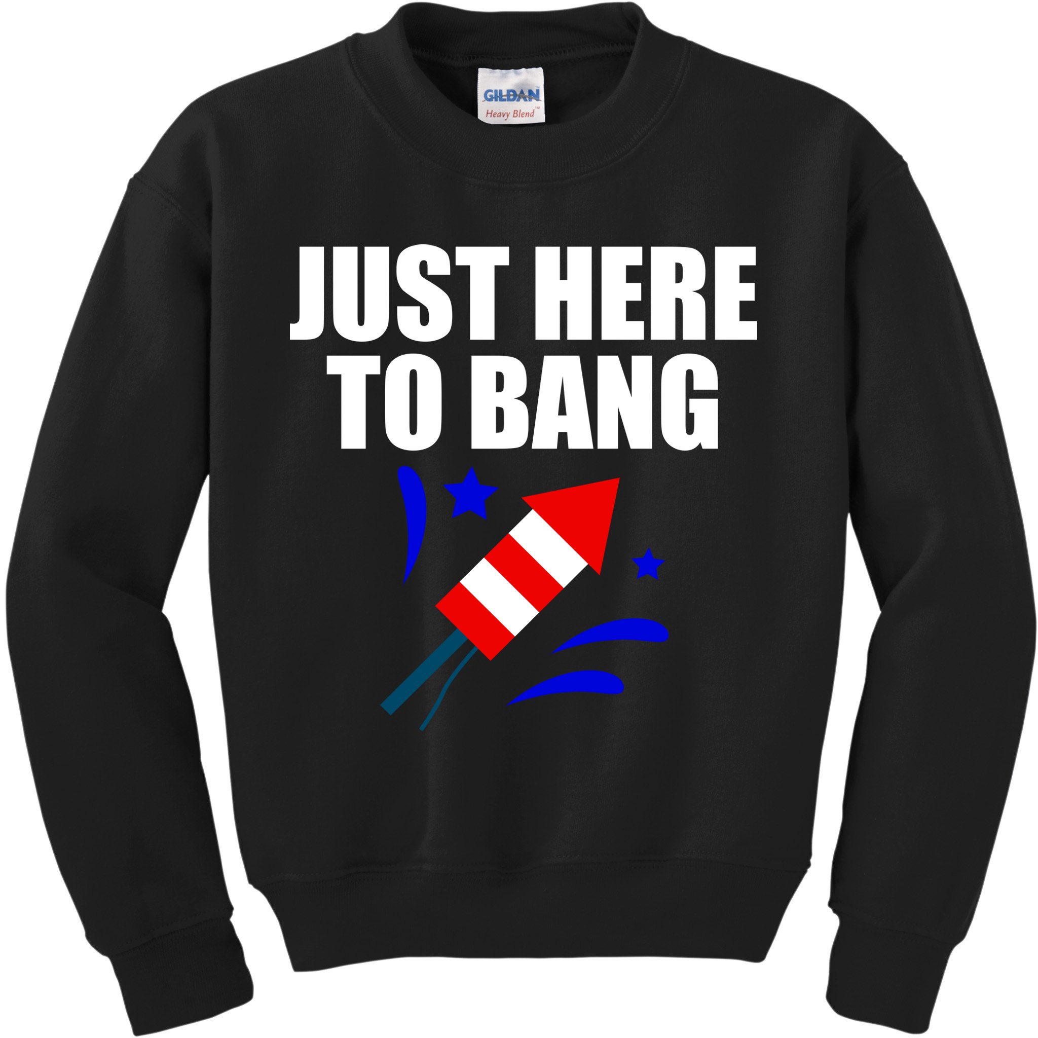 Just Here To Bang 4th Of  July Kids Sweatshirt