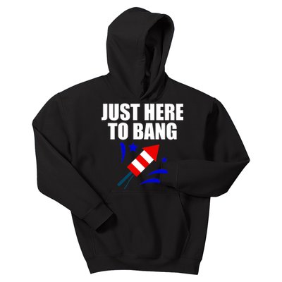 Just Here To Bang 4th Of  July Kids Hoodie