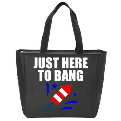 Just Here To Bang 4th Of  July Zip Tote Bag