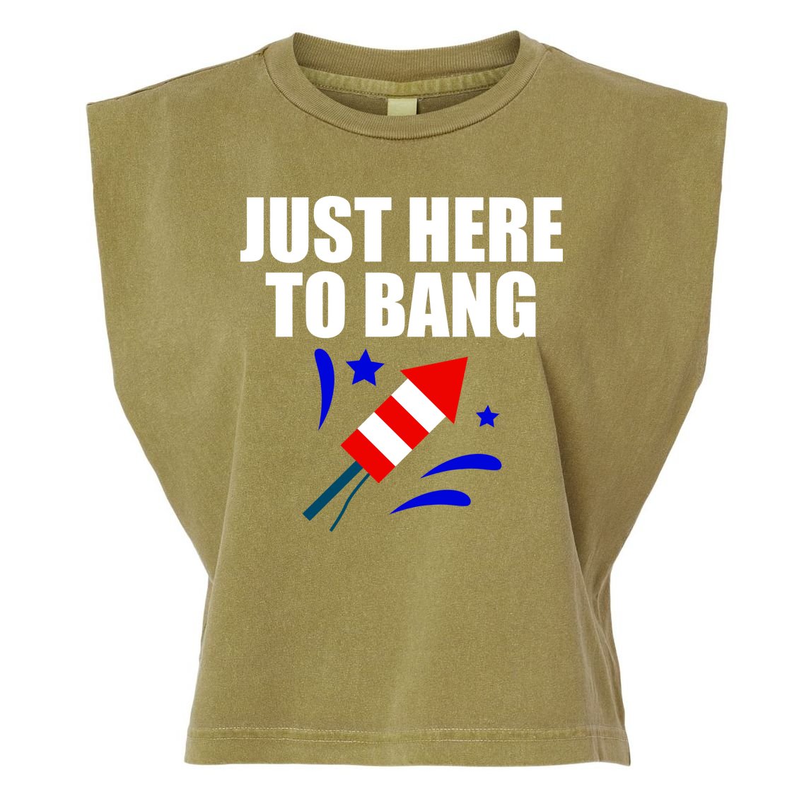 Just Here To Bang 4th Of  July Garment-Dyed Women's Muscle Tee