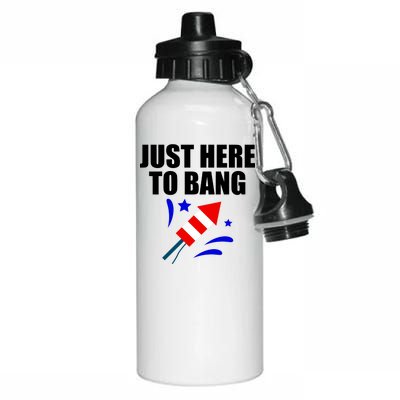 Just Here To Bang 4th Of  July Aluminum Water Bottle