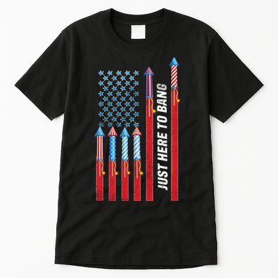 Just Here To Bang American Flag Fireworks Tall T-Shirt